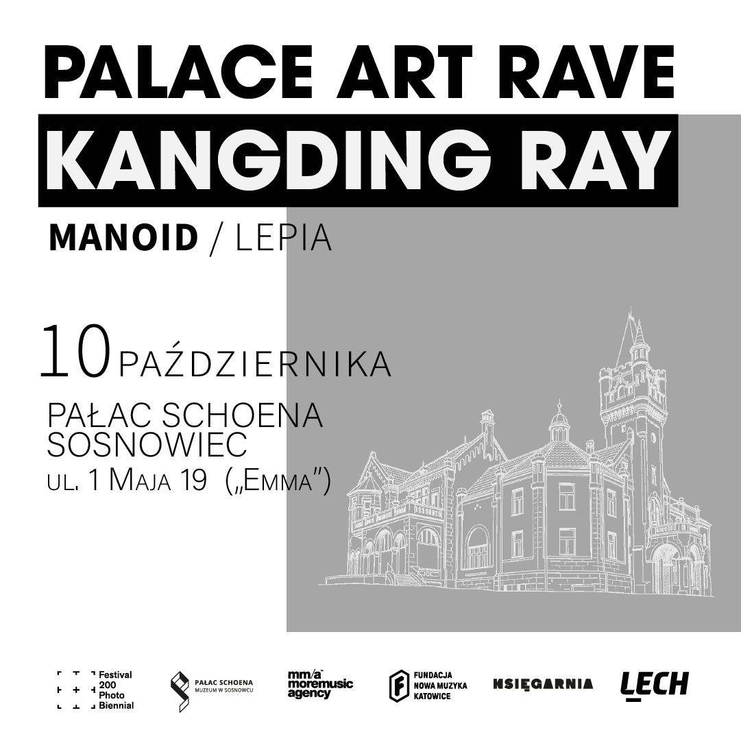 Palace Rave: Kangding Ray | Pałac Emmy Schoen 10.10